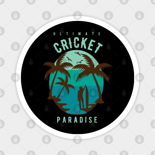 ultimate cricket paradise Magnet by isstgeschichte